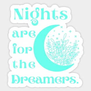 Nights are for the dreamers Sticker